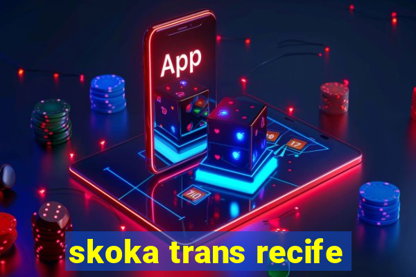 skoka trans recife